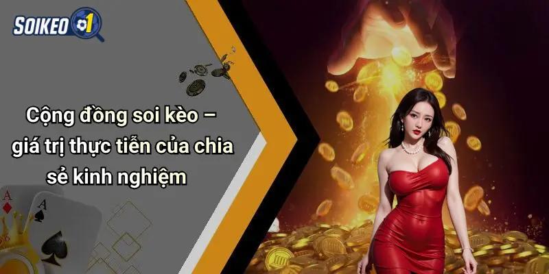 Cộng đồng soi kèo – giá trị thực tiễn của chia sẻ kinh nghiệm