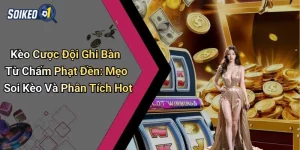 Kèo Cược Đội Ghi Bàn Từ Chấm Phạt Đền: Mẹo Soi Kèo Và Phân Tích Hot