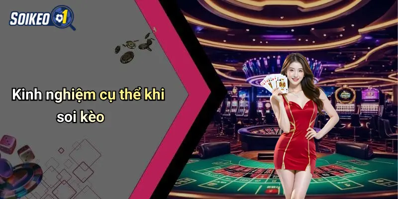 Kinh nghiệm cụ thể khi soi kèo