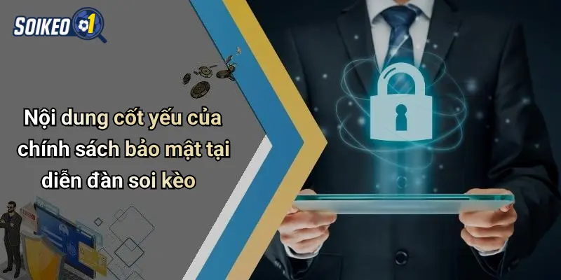 Nội dung cốt yếu của chính sách bảo mật tại diễn đàn soi kèo
