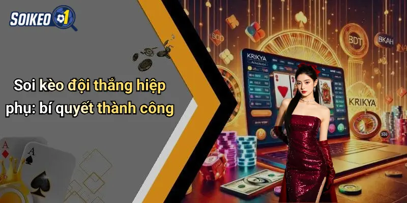 Soi kèo đội thắng hiệp phụ: bí quyết thành công